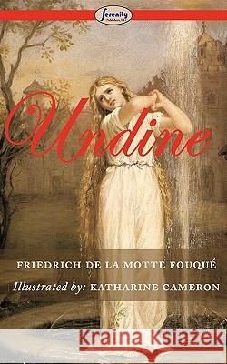 Undine (Illustrated) Friedrich De La Motte Fouqu Katharine Cameron 9781604507461 Serenity Publishers, LLC - książka