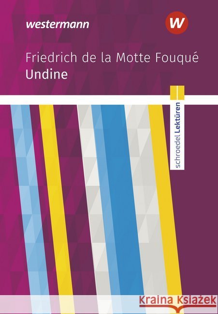 Undine : Textausgabe. 10. Schuljahr bis 13. Schuljahr Fouqué, Friedrich de la Motte 9783141200171 Westermann - książka