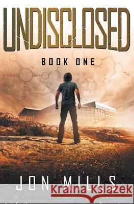 Undisclosed (Undisclosed, Book 1) Jon Mills 9781479303496 Createspace - książka