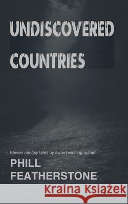 Undiscovered Countries Phill Featherstone 9781838003531 Opitus Books - książka