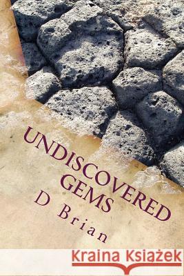 Undiscovered Gems D. Brian 9781478102823 Createspace - książka