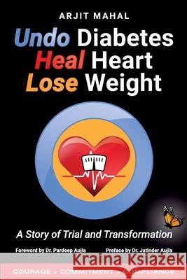 Undo Diabetes Heal Heart Lose Weight Arjit Mahal 9781634629379 Technics Publications - książka
