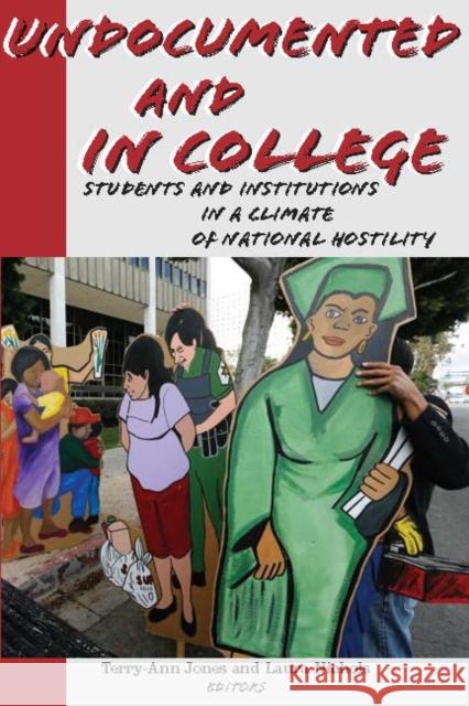 Undocumented and in College: Students and Institutions in a Climate of National Hostility Jones, Terry-Ann 9780823276165 Fordham University Press - książka