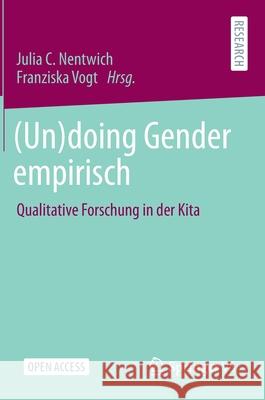 (Un)Doing Gender Empirisch: Qualitative Forschung in Der Kita Nentwich, Julia C. 9783658328627 Springer vs - książka