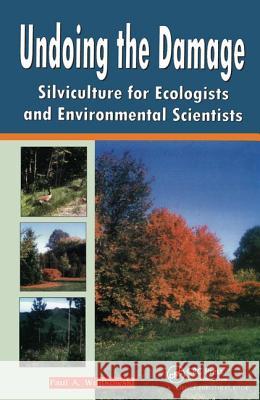 Undoing the Damage : Silviculture for Ecologists and Environmental Scientists  9781578084265 Science Publishers,U.S. - książka