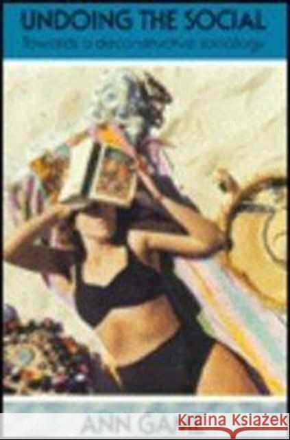 Undoing the Social: Towards a Deconstructive Sociology Game, Ann 9780802068972 University of Toronto Press - książka