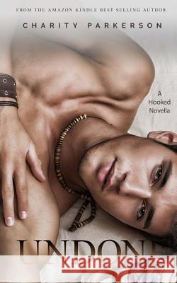 Undone Charity Parkerson 9781519518217 Createspace - książka