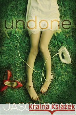 undone Deas, Jason 9781726072663 Createspace Independent Publishing Platform - książka