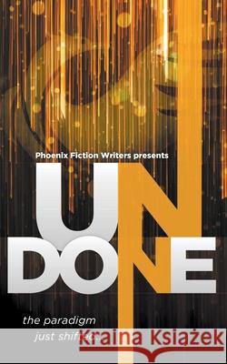 Undone E B Dawson, Beth Wangler, J E Purrazzi 9798201429447 Phoenix Fiction Writers - książka