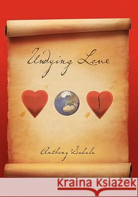 Undying Love Anthony Sabala 9781456874568 Xlibris Corporation - książka