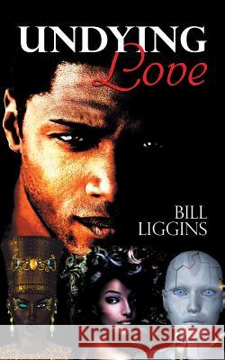 Undying Love Bill Liggins 9781532046025 iUniverse - książka