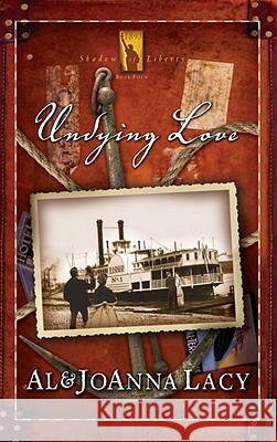 Undying Love Al Lacy JoAnna Lacy 9781590528969 Multnomah Publishers - książka
