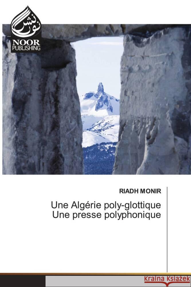 Une Algérie poly-glottique Une presse polyphonique MONIR, RIADH 9786207480098 Noor Publishing - książka