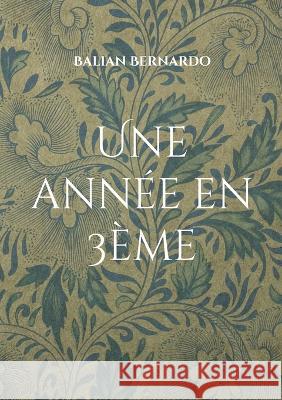 Une année en 3ème: Recueil de nouvelles et poésies Balian Bernardo 9782322180547 Books on Demand - książka