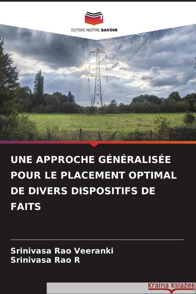 UNE APPROCHE GÉNÉRALISÉE POUR LE PLACEMENT OPTIMAL DE DIVERS DISPOSITIFS DE FAITS Veeranki, Srinivasa Rao, R, Srinivasa Rao 9786204854212 Editions Notre Savoir - książka
