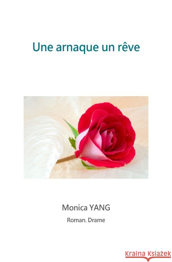 Une arnaque un rêve YANG, Monica 9783756510177 epubli - książka