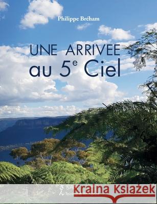 Une Arrivée au 5e ciel Philippe Bréham 9782322238880 Books on Demand - książka