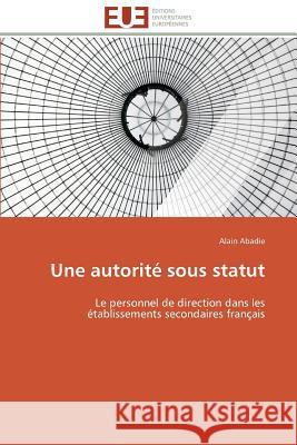 Une Autorité Sous Statut Abadie-A 9783841793454 Editions Universitaires Europeennes - książka