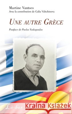 Une autre Gr?ce Martine Vantses Pavlos Voskopoulos Galia Valtchinova 9782336535364 Editions L'Harmattan - książka