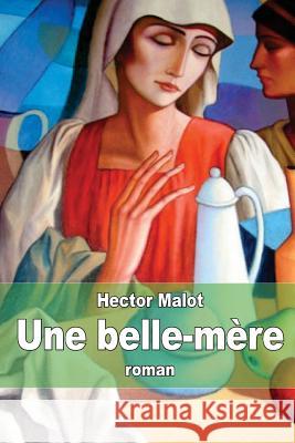 Une belle-mère Malot, Hector 9781505838398 Createspace - książka