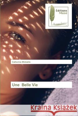 Une Belle Vie Micka 9786203865974 Editions Muse - książka