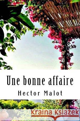 Une bonne affaire Malot, Hector 9781985859456 Createspace Independent Publishing Platform - książka