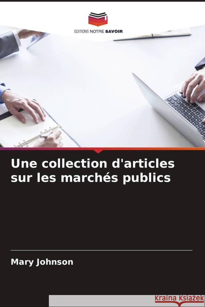 Une collection d'articles sur les march?s publics Mary Johnson 9786207351565 Editions Notre Savoir - książka