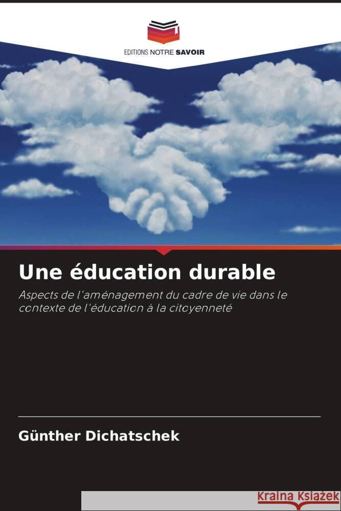 Une éducation durable Dichatschek, Günther 9786204582559 Editions Notre Savoir - książka