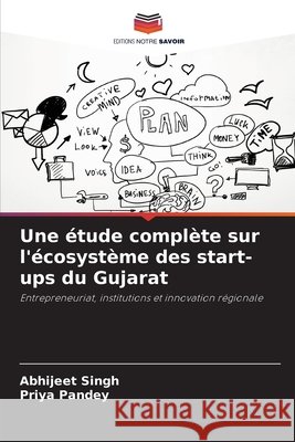 Une étude complète sur l'écosystème des start-ups du Gujarat Singh, Abhijeet, Pandey, Priya 9786209652226 Editions Notre Savoir - książka