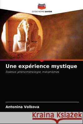 Une expérience mystique Antonina Volkova 9786203159370 Editions Notre Savoir - książka