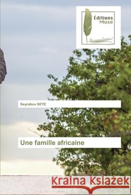 Une famille africaine Seynabou Seye 9786202297448 Editions Muse - książka