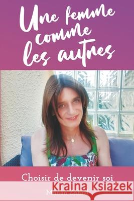 Une femme comme les autres - Choisir de devenir soi Manon Zahnd 9782958276904 Manon Zahnd - książka