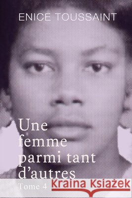 Une femme parmi tant d'autres Tome 4 Enice Toussaint 9781807023270 Audiobook Publishing Services - książka