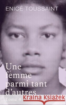 Une femme parmi tant d'autres Tome 4 Enice Toussaint 9781807023287 Audiobook Publishing Services - książka