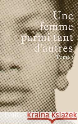 Une Femme Parmi Tant D'autres Tome 1 Enice Toussaint 9781806237128 Audiobook Publishing Services - książka