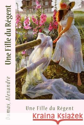 Une Fille du Régent Sir Angels 9781548513368 Createspace Independent Publishing Platform - książka