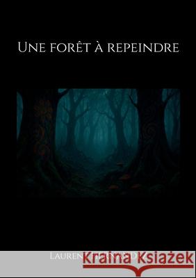 Une for?t ? repeindre Laurent Hernandez 9782322599431 Bod - Books on Demand - książka