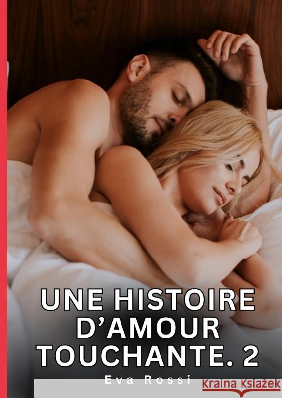 Une Histoire d'Amour Touchante. 2 Rossi, Eva 9783384768780 Eva Rossi - książka