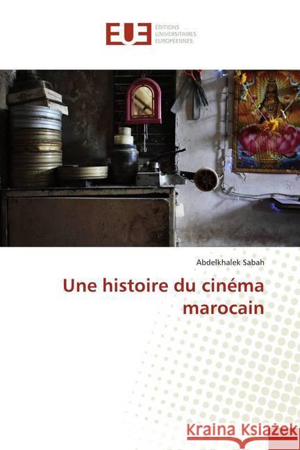 Une histoire du cinéma marocain Sabah, Abdelkhalek 9786139509799 Éditions universitaires européennes - książka