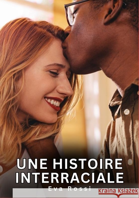Une Histoire Interraciale Rossi, Eva 9783384788016 Eva Rossi - książka