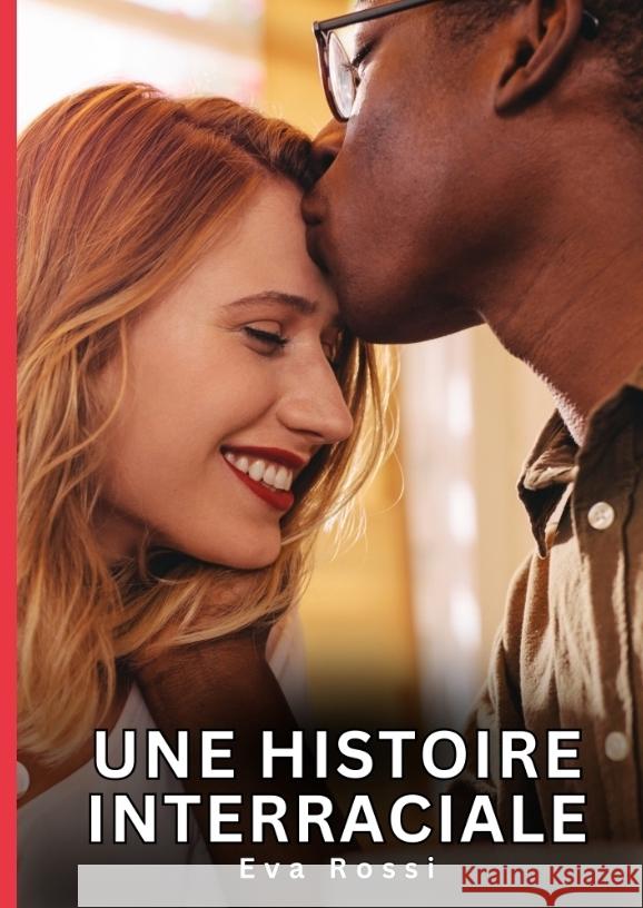 Une Histoire Interraciale Rossi, Eva 9783384788023 Eva Rossi - książka