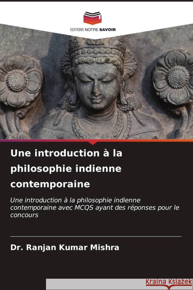 Une introduction ? la philosophie indienne contemporaine Ranjan Kumar Mishra 9786206916932 Editions Notre Savoir - książka