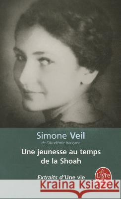 Une jeunesse au temps de la Shoah (Extraits d'Une Vie) Simone Veil 9782253127628 Librairie generale francaise - książka