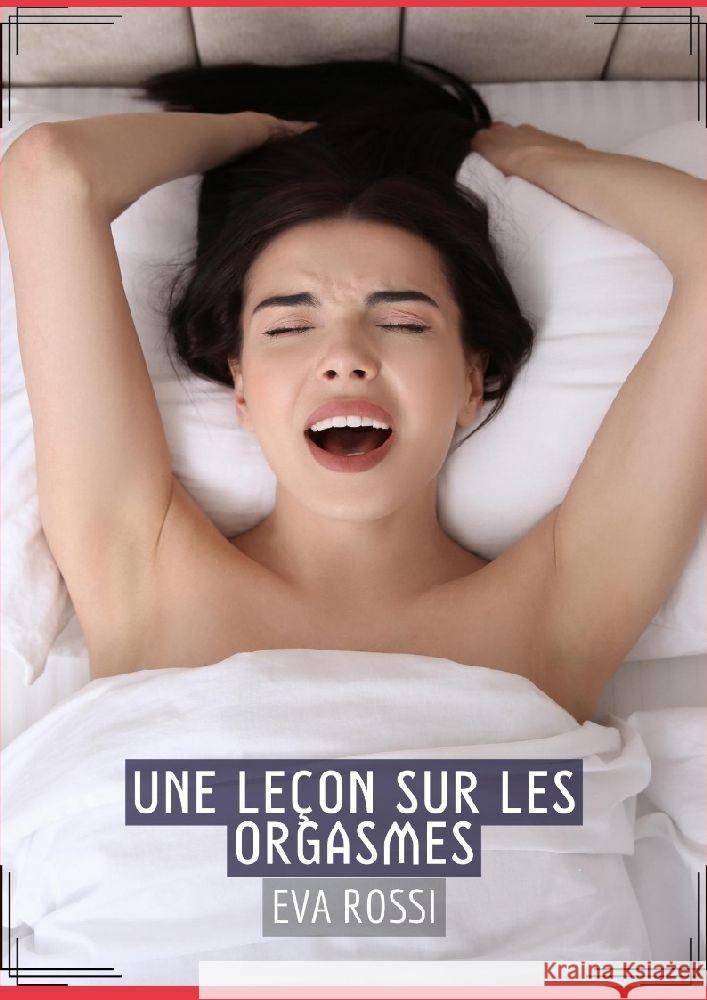 Une Leçon sur les Orgasmes Rossi, Eva 9783384058799 Eva Rossi - książka