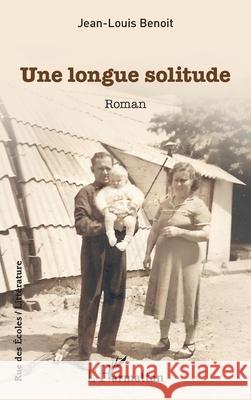 Une longue solitude Jean-Louis Benoit 9782336535609 Editions L'Harmattan - książka