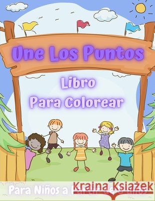 Une Los Puntos: Libro Para Colorear Para Niños a Partir de 5 años Press, Esel 9798712574698 Independently Published - książka