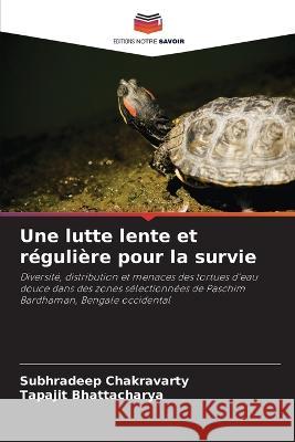 Une lutte lente et r?guli?re pour la survie Subhradeep Chakravarty Tapajit Bhattacharya 9786205704837 Editions Notre Savoir - książka