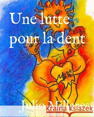 Une lutte pour la dent Julio Millares 9781096539254 Independently Published - książka