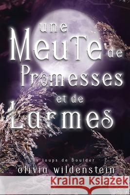 Une Meute de Promesses et de Larmes Olivia Wildenstein, Emma Valloit, Valentin Translation 9781948463515 Twig Publishing - książka