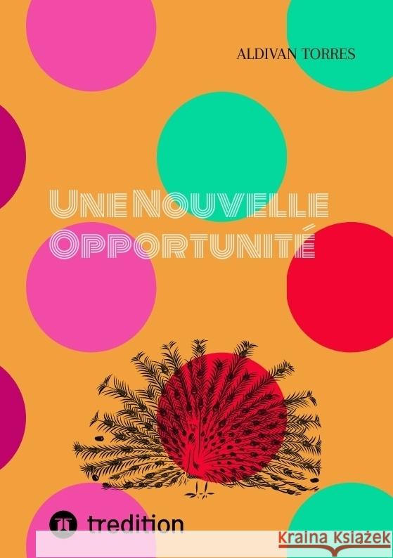 Une Nouvelle Opportunité Torres, Aldivan 9783384446404 tredition - książka